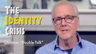 (EP 17) The Identity Crisis: Christian Double Talk