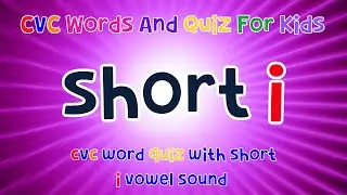 CVC Words And Quiz | Short i Sound | ESL Kids | 4K