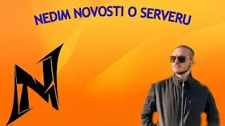 NEDIM NOVOSTI O SERVERU !!