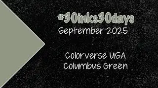 10. Colorverse USA Columbus Green | #30inks30days September 2025