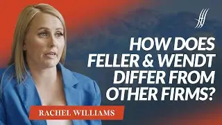 How does Feller & Wendt differ from other firms? - Rachel Williams