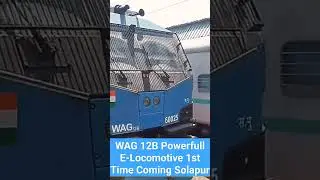 WAG12B Powerfull E-Locomotive 1st Time Coming Solapur