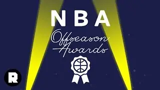 The 2018 NBA Offseason Awards | The Ringer