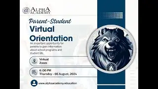 Alpha Academy 2024- 2025 Parent-Student Virtual Orientation