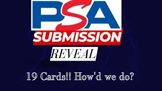 19 Card PSA Submission Reveal!!