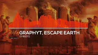 Graphyt & Escape Earth - Embers