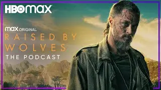 Raised by Wolves | The Podcast Season 2 Ep. 1 & 2 | HBO Max