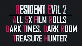 Resident Evil 2 Remake -All 5XFilm Rolls Location - RECORDS: Dark Times, Dark Room - Treasure Hunter
