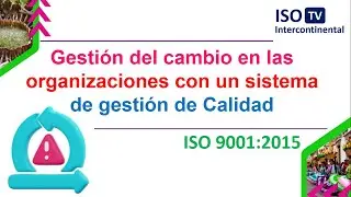 Guía completa: Gestión de Cambio Organizacional con un sistema de gestión de calidad ISO 9001:2015