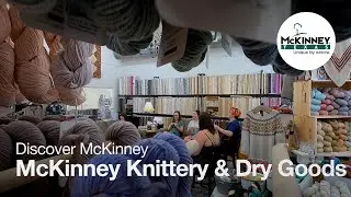 Discover McKinney - McKinney Knittery & Downtown Dry Goods