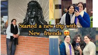 A new trip with new friends 💞started today n enjoying lifetime 🥰🫶