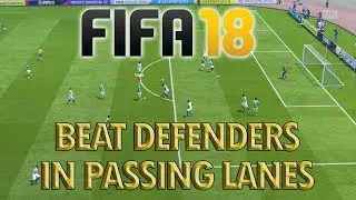 HOW TO BEAT DEFENDERS PLAYING PASSING LANES IN FIFA 18 - FULL GAMEPLAY BREAKDOWN - Inside the Mind