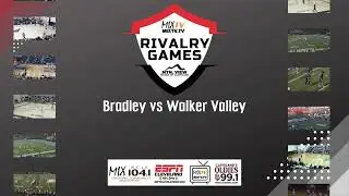 MixTV.tv Rivalry Game &ndash; Bradley Central vs Walker Valley