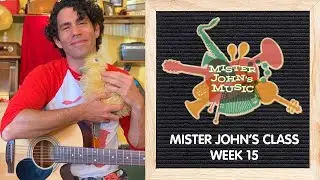 Mister John's Music Class Week 15