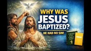 If Jesus Had No Sin, Why Was He Baptized? | Catholic Explanation (CCC & YOUCAT)
