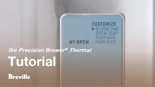 Breville Precision Brewer&reg; Thermal | Настройка параметров My Brew | Breville USA