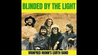 BLINDED BY THE LIGHT (WITH LYRICS) BY MANFRED MANN'S EARTH BAND