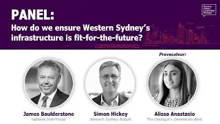 Boomtown! 2022 Summit: Panel | Ensuring Western Sydney&rsquo;s infrastructure is fit-for-the-future