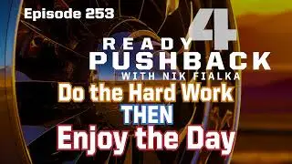 Ep 253 Do the Hard Work, Then Enjoy the Day