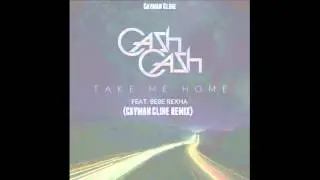 Cayman Cline | Take Me Home [Cash Cash Remix] (Prod. Cayman Cline) (longer version)