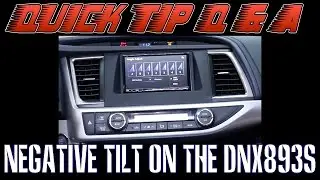 Negative tilt on the Kenwood Excelon DNX893s