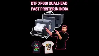 dtf xp600 dual head fast printer | dtf india