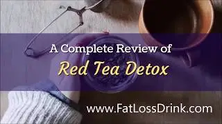 Red Tea Detox a Complete and Honest Review Weight Loss Tea