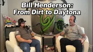EP-1 Bill Henderson: From Dirt to Daytona