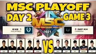 EXECRATION VS IMPUNITY KH GAME 3 /BO3/ | MSC PLAYOFF DAY 2 | MOBILE LEGENDS BANG BANG