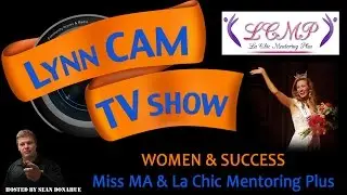 LynnCAM TV Show | Miss MA & La Chic Mentoring Plus (November 21, 2014)