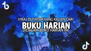 DJ DIDALAM BUKU HARIAN INI || DJ BUKU HARIAN VIRAL TIKTOK TERBARU 2024