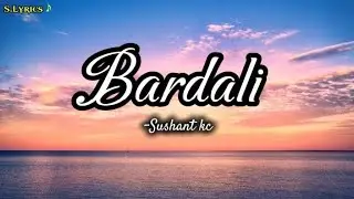 Sushant Kc - Bardali ft.idrakala rai (lyrics)