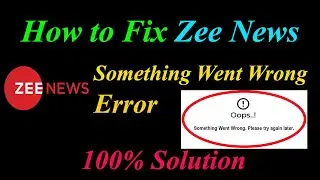 How to Fix Zee News  Oops - Something Went Wrong Error in Android & Ios - Please Try Again Later