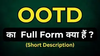 OOTD  full form, full form of important words , full form of OOTD , OOTD  full form kya hai