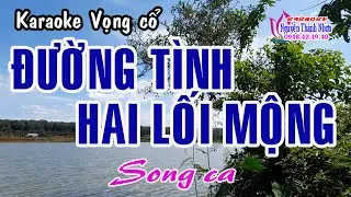 Karaoke vọng cổ ĐƯỜNG TÌNH HAI LỐI MỘNG - SONG CA [T/g Huỳnh Như]