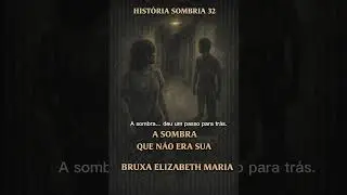 🩸👁️A SOMBRA QUE N&Atilde;O ERA SUA&rdquo; #terror