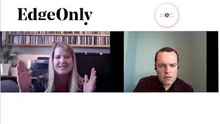 Startup Storytime Episode 2 with EdgeOnly
