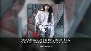 American Style Vintage Dot Cardigan Spicy Grils Retro Knitted Sweater Woman Casual Korean Fashi