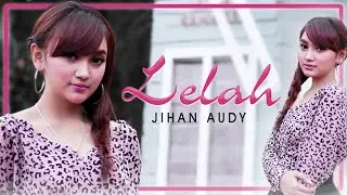 Jihan Audy - Lelah (Official Music Video)