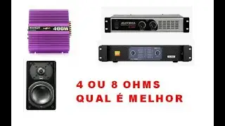 CAIXA DE SOM QUAL É MELHOR 4 OU 8 OHMS