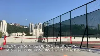 (廣東話) [Tennis training in lockdown] Miss R. Soft control & consistent rally over 150+ shots👍🏻