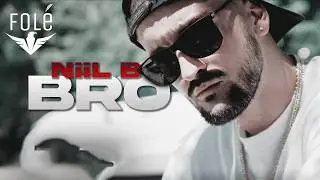 NiiL B - Bro (Official Video)