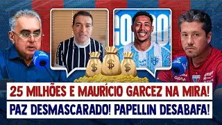 🚨 25 MILHÕES! GARCEZ NA MIRA! PAZ DESMASCARADO! PAPELLIN DESABAFA! CORTE NA SAF! CEO DISPARA E MAIS!