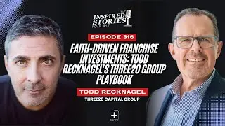 Faith-Driven Franchise Investments: Todd Recknagel's Three20 Group Playbook