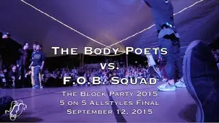 The Body Poets vs. F.O.B. Squad | The Block Party 2015 | All Styles 5 on 5 Finals | #SXSTV