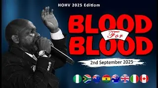BLOOD FOR BLOOD// HOHV 2025 Edition //2nd September, 2025 with Pst Lawrence Okere