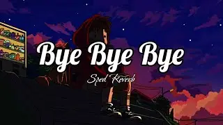 Bye Bye Bye (Slowed + Reverb) | RAKMO
