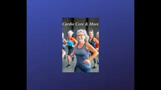 Cardio Core and More 2025