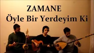 Zamane - Öyle Bir Yerdeyim Ki (Bağlama, Gitar, Kemane) #Zamane