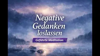 Geführte Meditation gegen negative Gedanken - 15 Minuten nur für dich